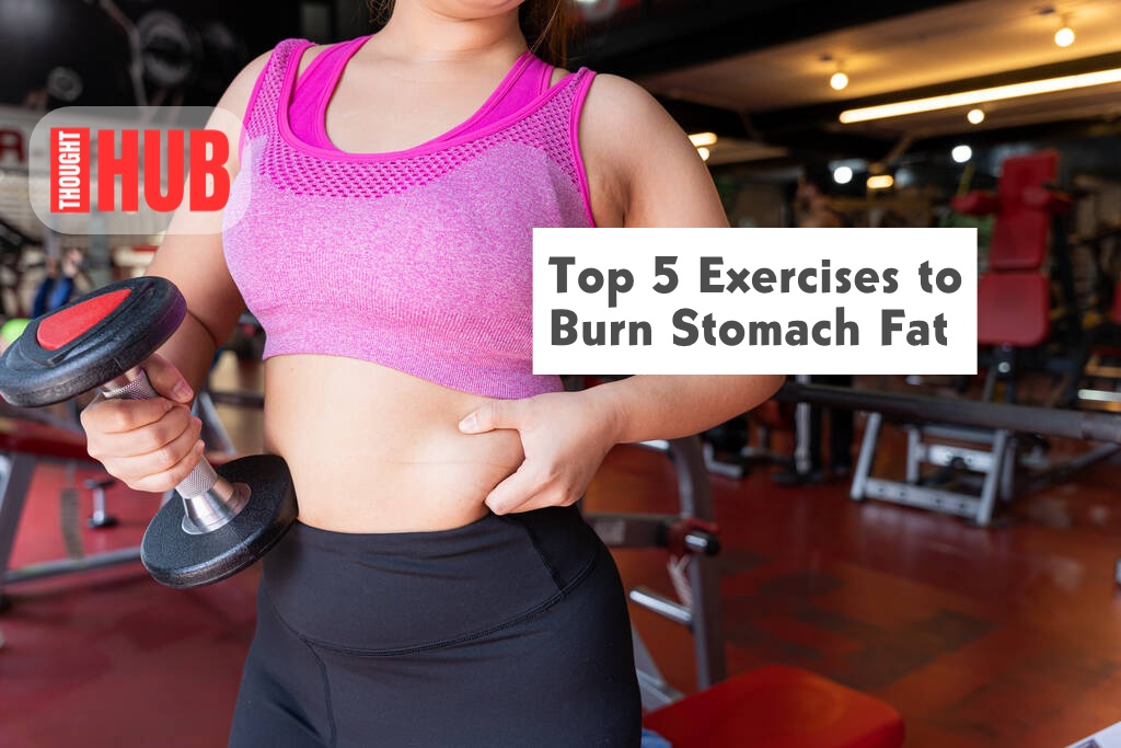 Top 5 Exercises to Burn Stomach Fat