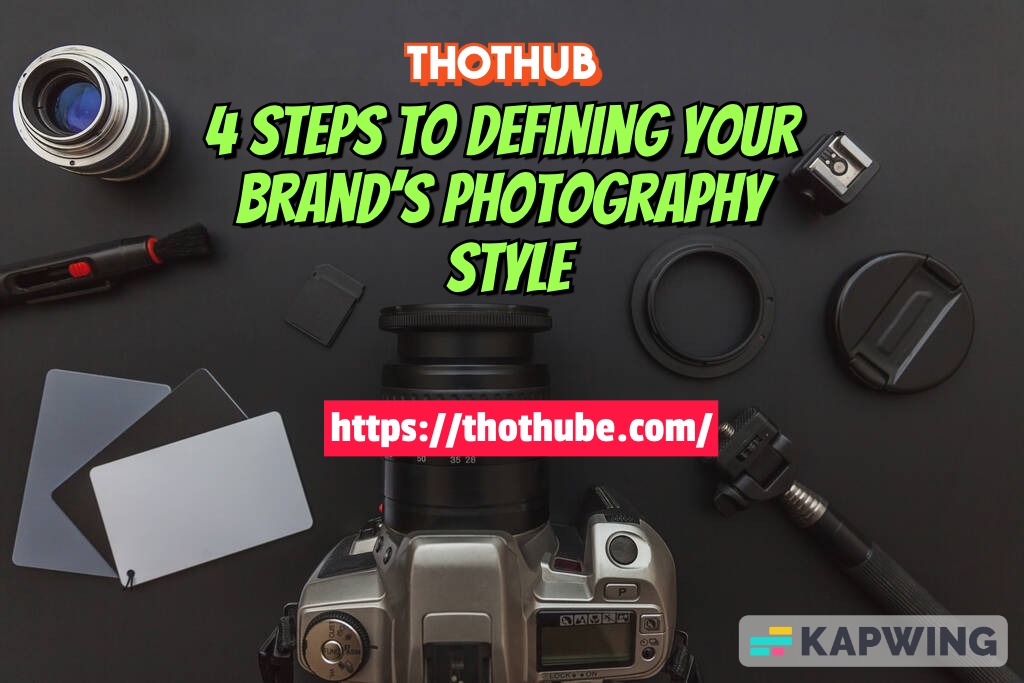 4 Steps to Defining Your Brand’s Photography Style