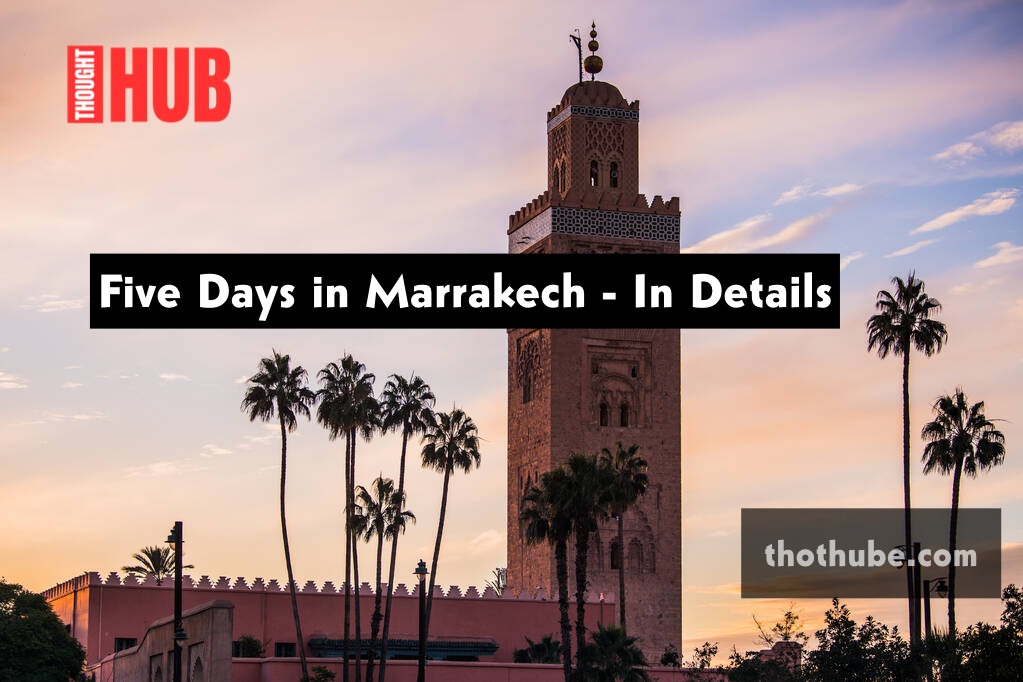 Five Days in Marrakech - In Details