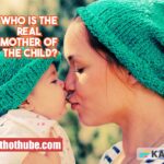 Who Is The Real Mother of The Child?