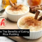 Explore The Benefits of Eating Rice Pudding